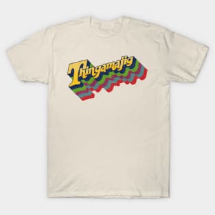 Thingamajig T-Shirt